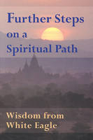 Further Steps on a Spiritual Path -  White Eagle