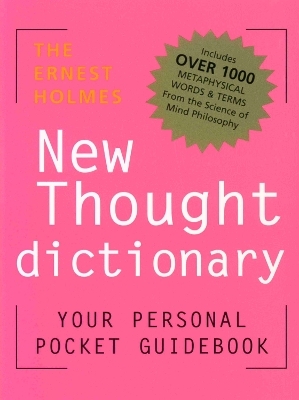 The Ernest Holmes New Thought Dictionary - Ernest Holmes