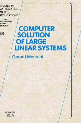 Computer Solution of Large Linear Systems - Gerard Meurant