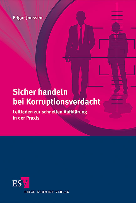 Sicher handeln bei Korruptionsverdacht - Edgar Joussen