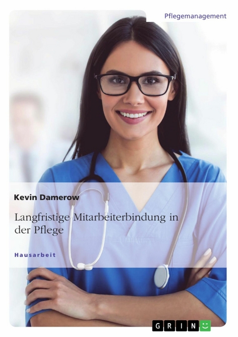 Langfristige Mitarbeiterbindung in der Pflege - Kevin Damerow