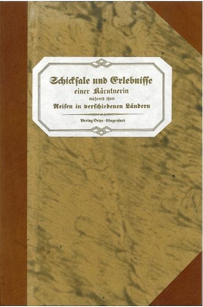 Schicksale und Erlebnisse einer Kärntnerin während ihrer Reisen in verschiedenen Ländern - Anna Hafner-Forneris