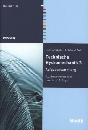 Technische Hydromechanik Band 3 - Helmut Martin, Reinhard Pohl, Rainer Elze