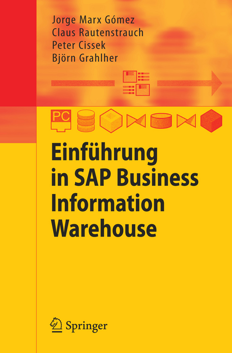 Einführung in SAP Business Information Warehouse - Jorge Marx Gómez, Claus Rautenstrauch, Peter Cissek, Björn Grahlher