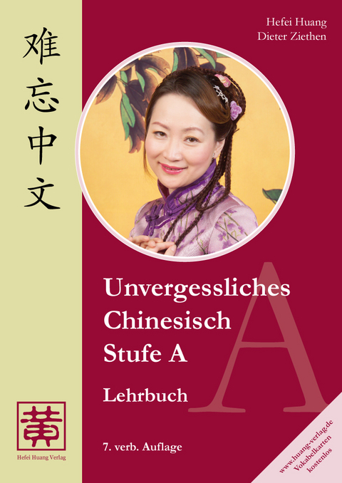 Unvergessliches Chinesisch, Stufe A - Hefei Huang, Dieter Ziethen