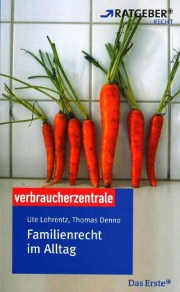 Familienrecht im Alltag - Ute Lohrentz, Thomas Denno