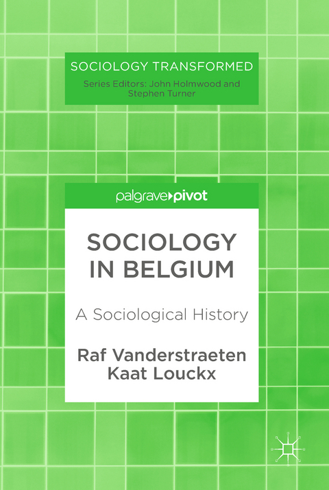 Sociology in Belgium - Raf Vanderstraeten, Kaat Louckx