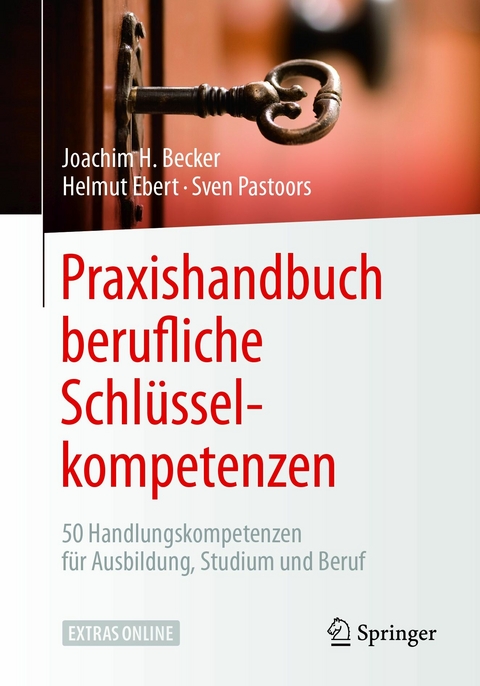 Praxishandbuch berufliche Schlüsselkompetenzen - Joachim H. Becker, Helmut Ebert, Sven Pastoors