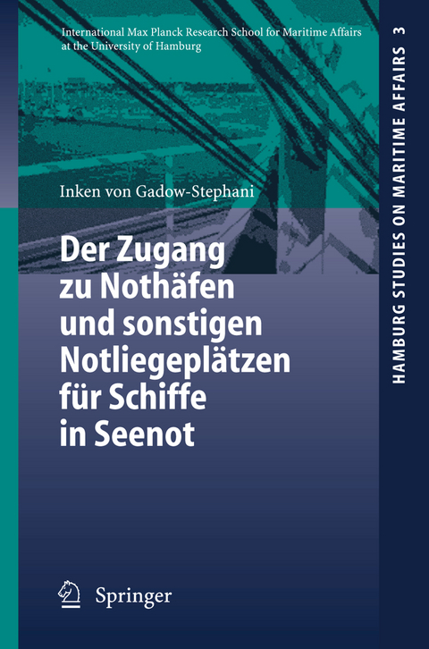 Der Zugang zu Nothäfen und sonstigen Notliegeplätzen für Schiffe in Seenot - Inken Gadow-Stephani