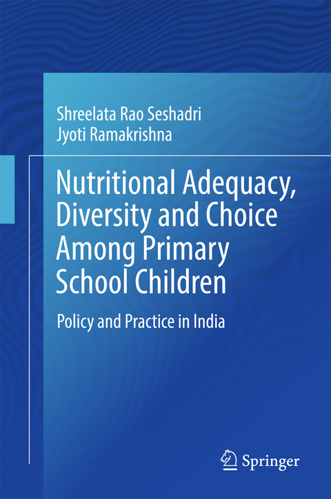 Nutritional Adequacy, Diversity and Choice Among Primary School Children - Shreelata Rao Seshadri, Jyoti Ramakrishna