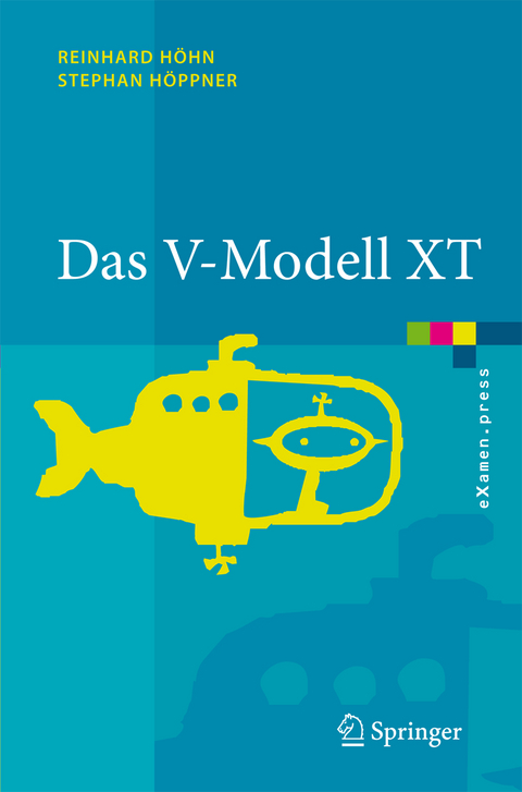 Das V-Modell XT - Reinhard Höhn, Stephan Höppner