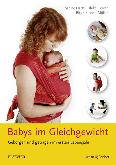 Babys im Gleichgewicht -  Birgit Kienzle-Müller,  Sabine Hartz,  Ulrike Höwer