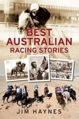 The Best Australian Racing Stories - Jim Haynes