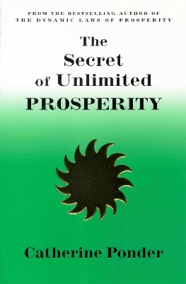 Secret of Unlimited Prosperity - Catherine Ponder