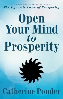 Open Your Mind to Prosperity - Catherine Ponder