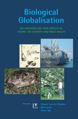 Biological Globalisation - Wouter Van Der Weijden, Rob Leewis, Pieter Bol