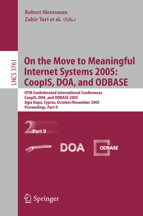 On the Move to Meaningful Internet Systems 2005: CoopIS, DOA, and ODBASE - 