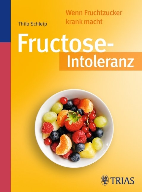 Fructose-Intoleranz - Thilo Schleip