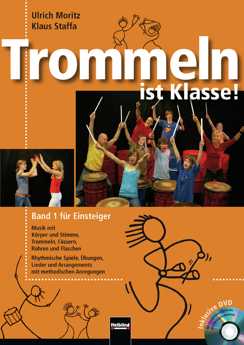 Trommeln ist Klasse! Band 1 für Einsteiger - Ulrich Moritz, Klaus Staffa