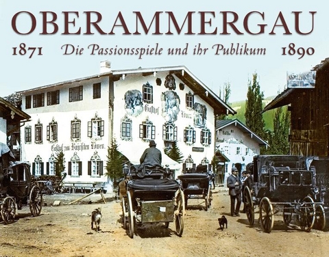 Oberammergau. Die Passionsspiele und ihr Publikum - Wolfgang Till