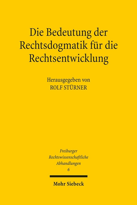 Die Bedeutung der Rechtsdogmatik für die Rechtsentwicklung - 