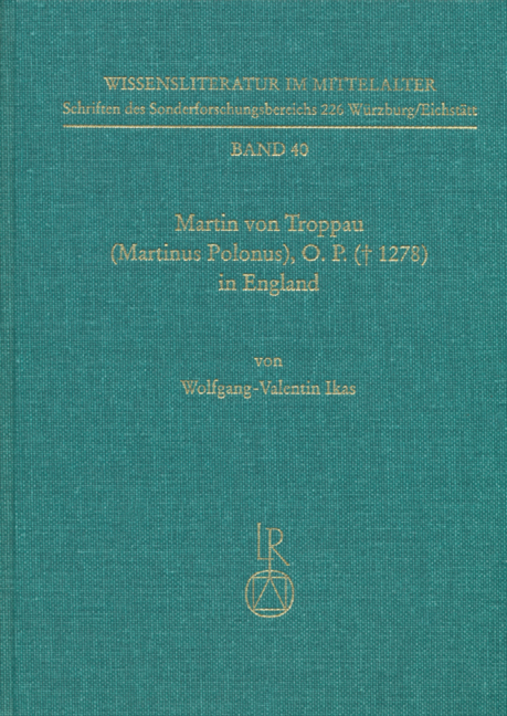 Martin von Troppau (Martinus Polonus), O.P. († 1278) in England - Wolfgang-Valentin Ikas