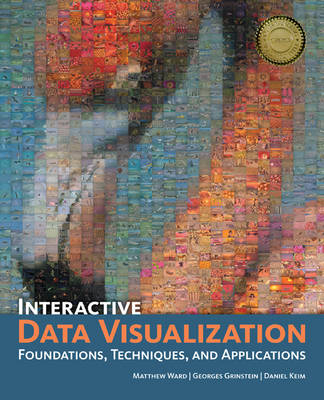 Interactive Data Visualization - Matthew O. Ward, Georges Grinstein, Daniel Keim