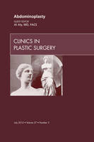 Abdominoplasty, An Issue of Clinics in Plastic Surgery - Al Aly