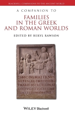 A Companion to Families in the Greek and Roman Worlds - 