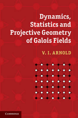 Dynamics, Statistics and Projective Geometry of Galois Fields - V. I. Arnold