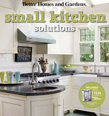 Small Kitchen Solutions: Better Homes and Gardens -  Better Homes &  Gardens