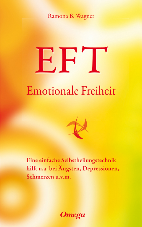 EFT – Emotionale Freiheit - Ramona B. Wagner