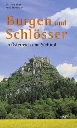 Burgen und Schlösser in Österreich und Südtirol - Gerfried Sitar