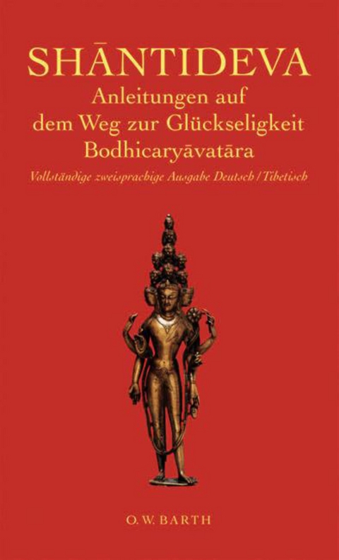 Anleitungen auf dem Weg zur Glückseligkeit -  Shantideva