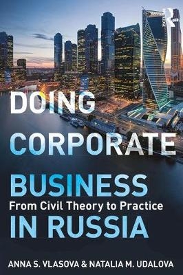 Doing Corporate Business in Russia - Russia) Udalova Natalia (National Research University, Russia) Vlasova Anna (National Research University