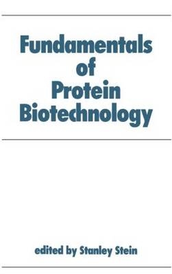 Fundamentals of Protein Biotechnology -  Stein