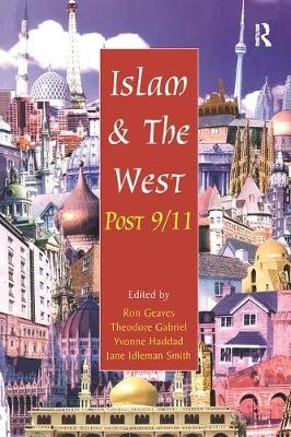 Islam and the West Post 9/11 -  Theodore Gabriel,  Jane Idleman Smith