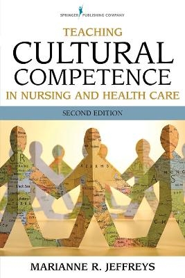 Teaching Cultural Competence in Nursing and Health Care - Marianne Jeffreys