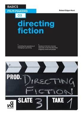 Basics Film-Making 03: Directing Fiction -  Robert Edgar