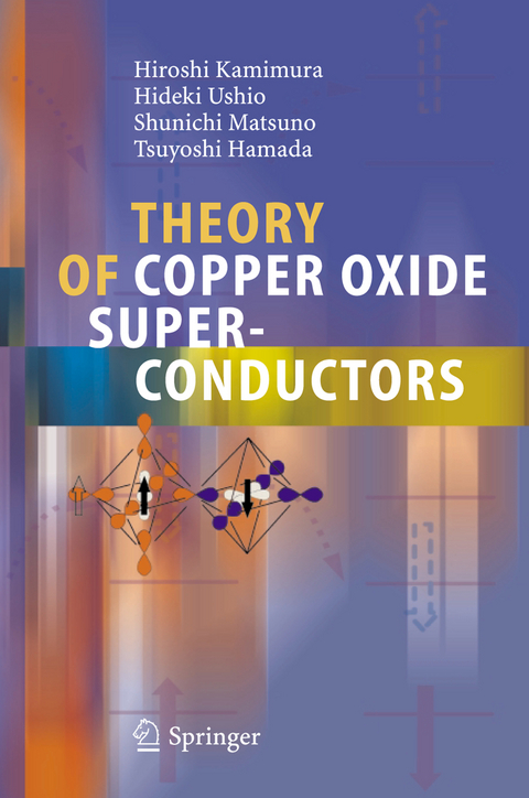 Theory of Copper Oxide Superconductors - Hiroshi Kamimura, Hideki Ushio, Shunichi Matsuno, Tsuyoshi Hamada