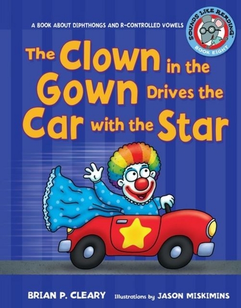 Clown in the Gown Drives the Car with the Star -  Brian P. Cleary