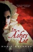 In Ashes Lie - Marie Brennan