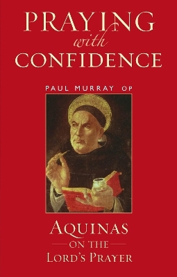 Praying with Confidence - Dr Paul Murray OP