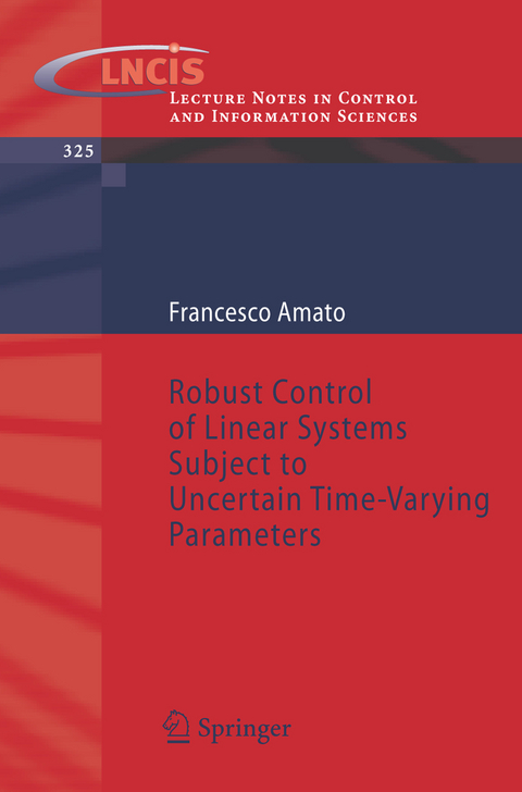 Robust Control of Linear Systems Subject to Uncertain Time-Varying Parameters - Francesco Amato