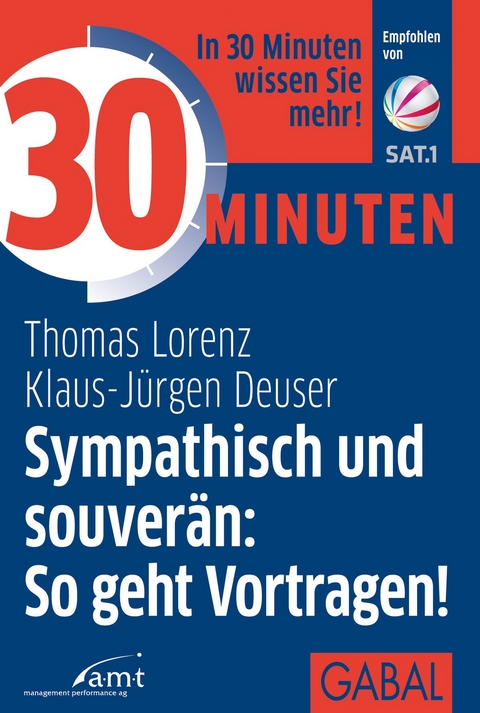 30 Minuten Sympathisch und souverän: So geht Vortragen! - Thomas Lorenz, Klaus-Jürgen Deuser