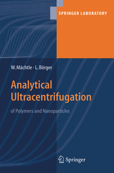 Analytical Ultracentrifugation of Polymers and Nanoparticles - Walter Maechtle, Lars Börger