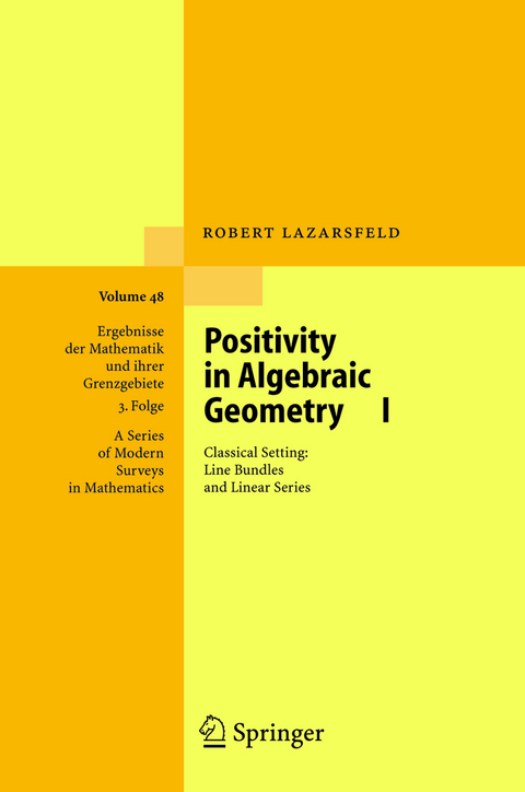 Positivity in Algebraic Geometry I - R.K. Lazarsfeld