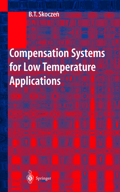 Compensation Systems for Low Temperature Applications - Balzej T. Skoczen