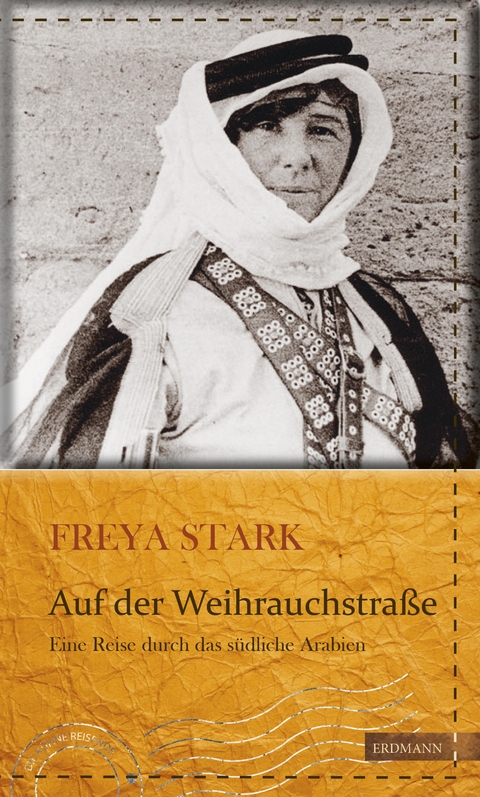 Auf der Weihrauchstraße - Freya Madeline Stark