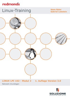 LINUX LPI 102 MODUL 2 NETZWERK GRUNDLAGEN VERSION 3.0 2009 - Hans Baier, Gabriel Lobstein